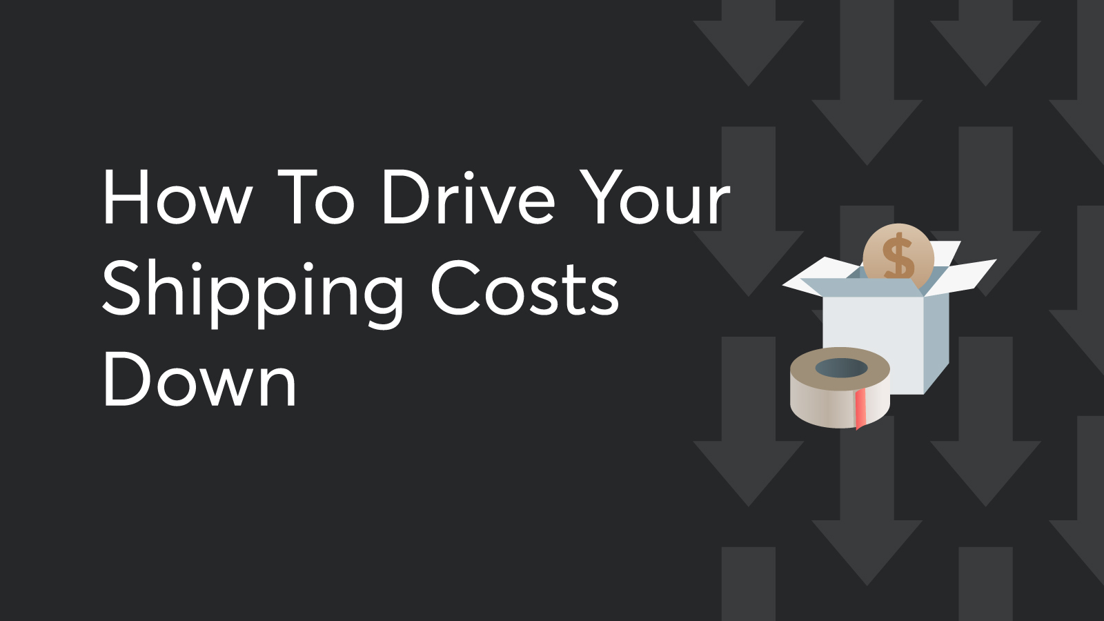 6 Strategies for Reducing Your Ecommerce Store's Shipping Costs